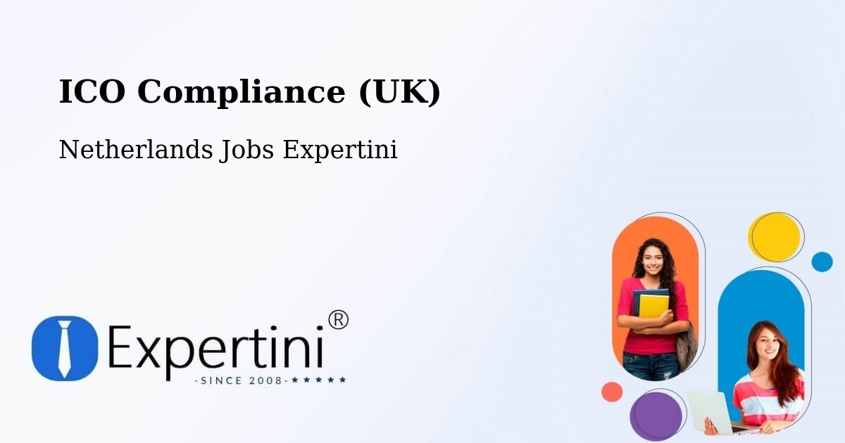 ICO Compliance (UK) - Netherlands Jobs Expertini