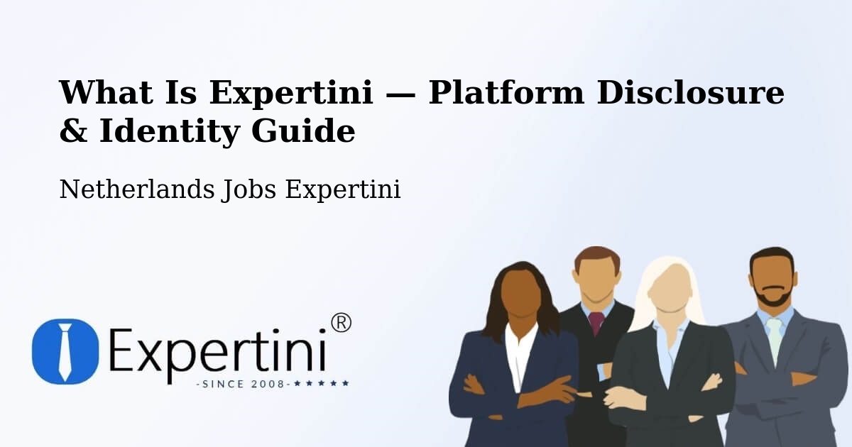 What Is Expertini — Platform Disclosure & Identity Guide – Dronten